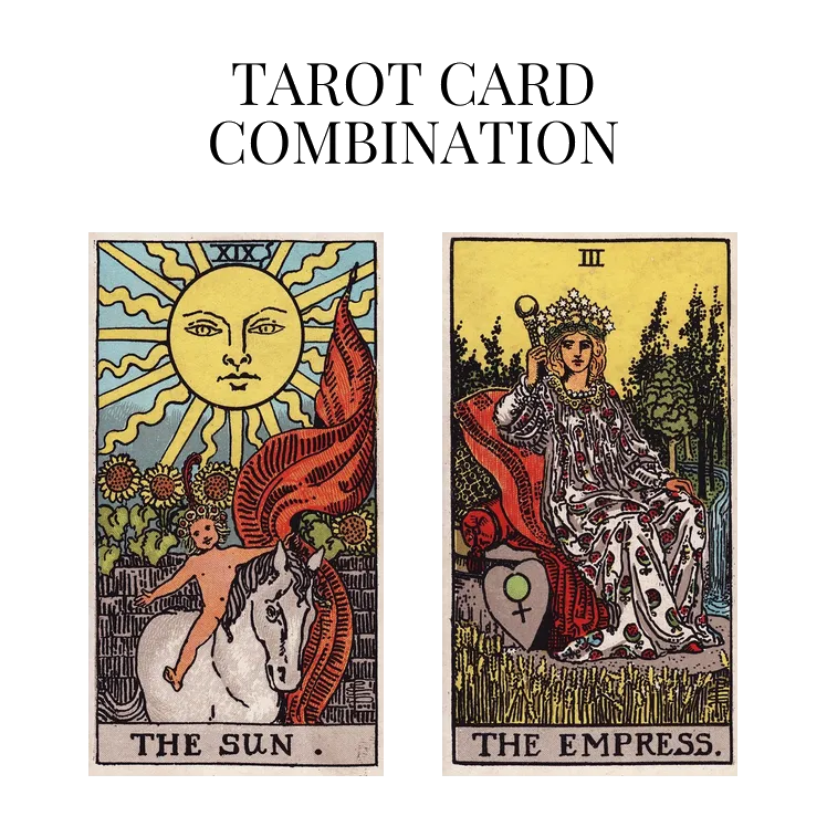the sun and the empress tarot cards combination meaning