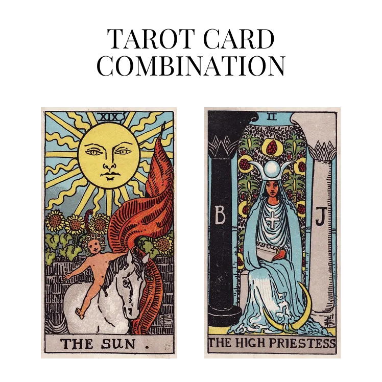 the sun and the high priestess tarot cards combination meaning