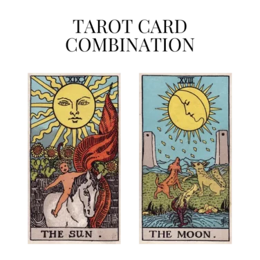 the sun and the moon tarot cards combination meaning