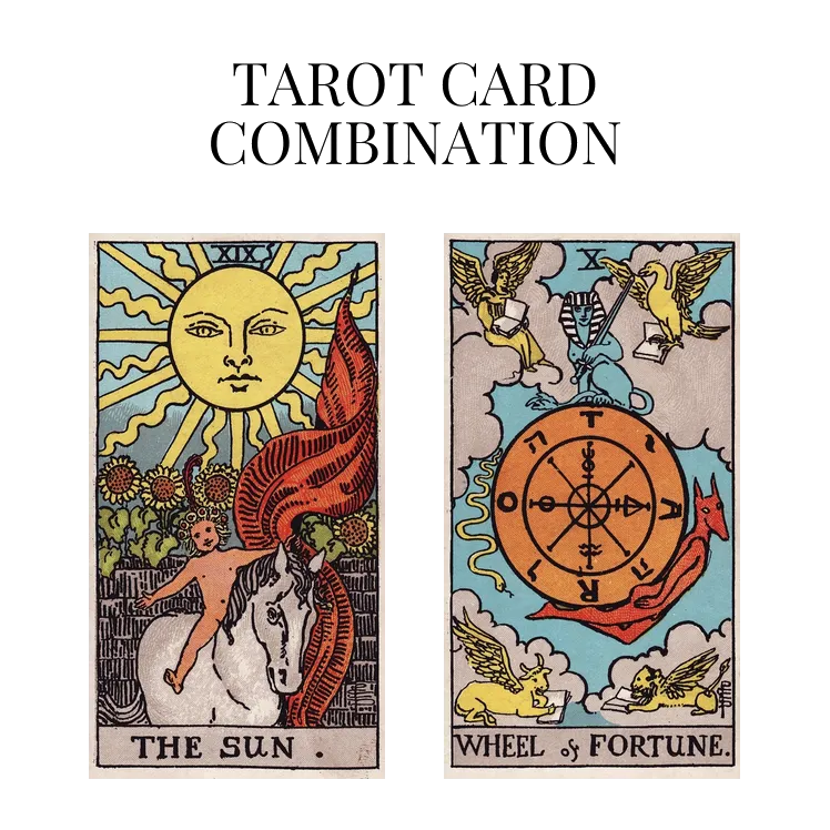 the sun and wheel of fortune tarot cards combination meaning