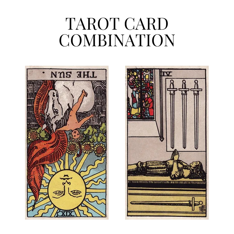 the sun reversed and four of swords tarot cards combination meaning