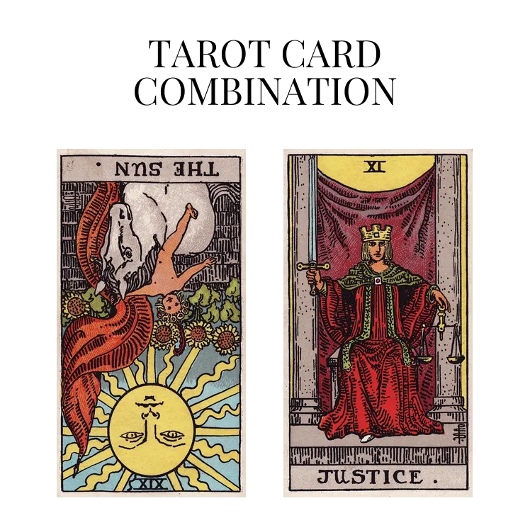 the sun reversed and justice tarot cards combination meaning