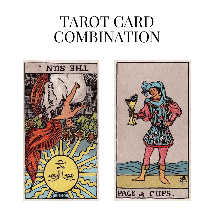 the sun reversed and page of cups tarot cards combination meaning