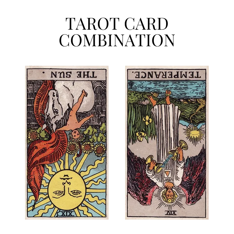 the sun reversed and temperance reversed tarot cards combination meaning