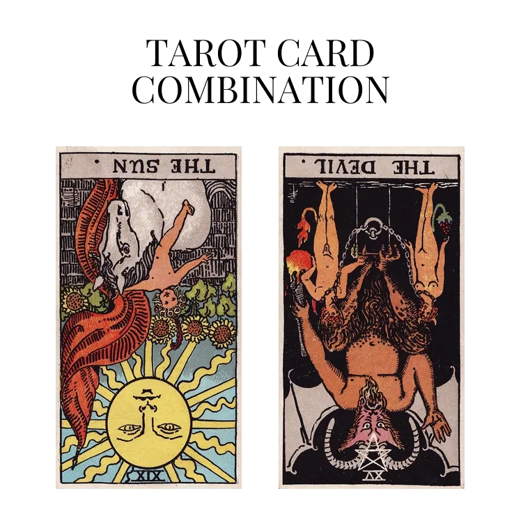 the sun reversed and the devil reversed tarot cards combination meaning