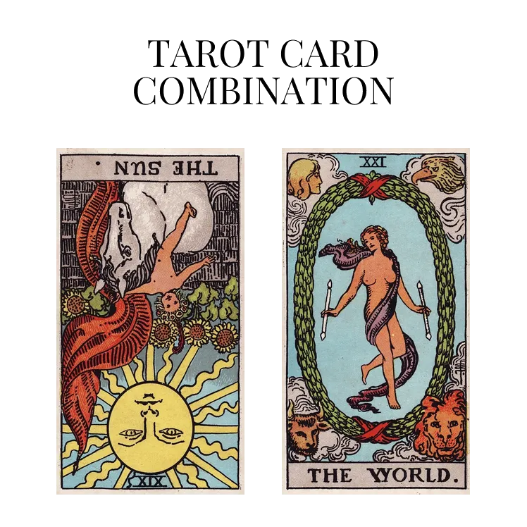 the sun reversed and the world tarot cards combination meaning