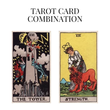 the tower and strength tarot cards combination meaning