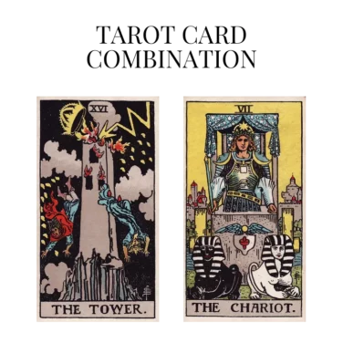 the tower and the chariot tarot cards combination meaning