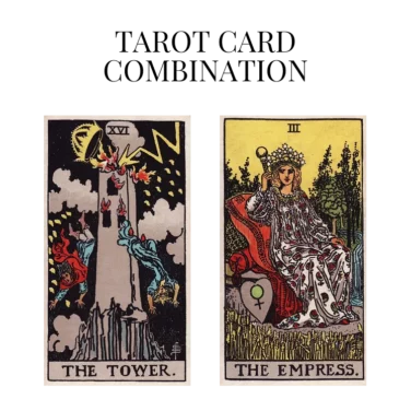 the tower and the empress tarot cards combination meaning