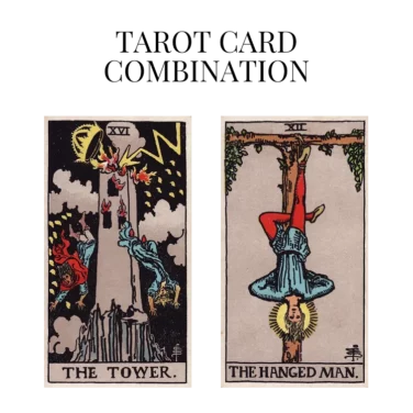 the tower and the hanged man tarot cards combination meaning