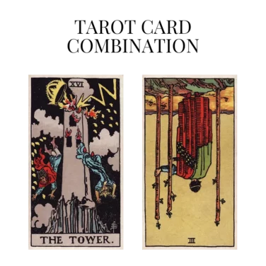 the tower and three of wands reversed tarot cards combination meaning