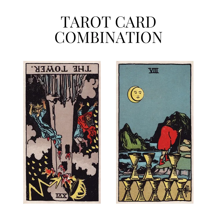 the tower reversed and eight of cups tarot cards combination meaning