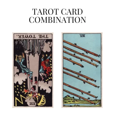the tower reversed and eight of wands tarot cards combination meaning