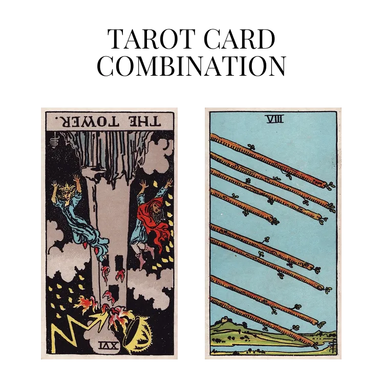 the tower reversed and eight of wands tarot cards combination meaning