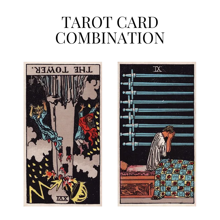 the tower reversed and nine of swords tarot cards combination meaning