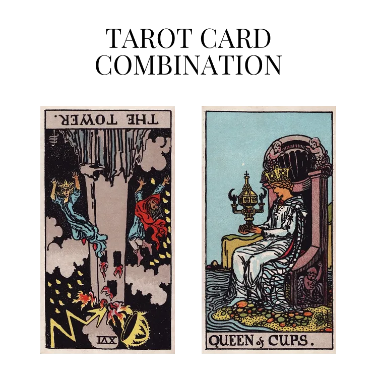 the tower reversed and queen of cups tarot cards combination meaning