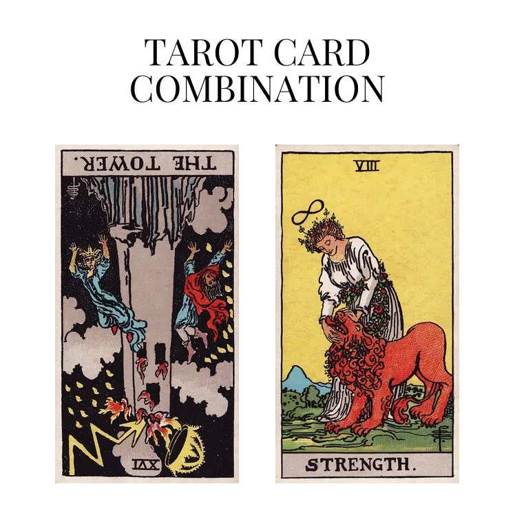 the tower reversed and strength tarot cards combination meaning