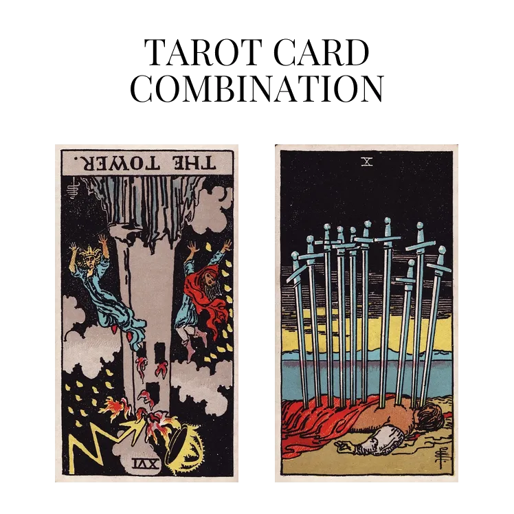 the tower reversed and ten of swords tarot cards combination meaning