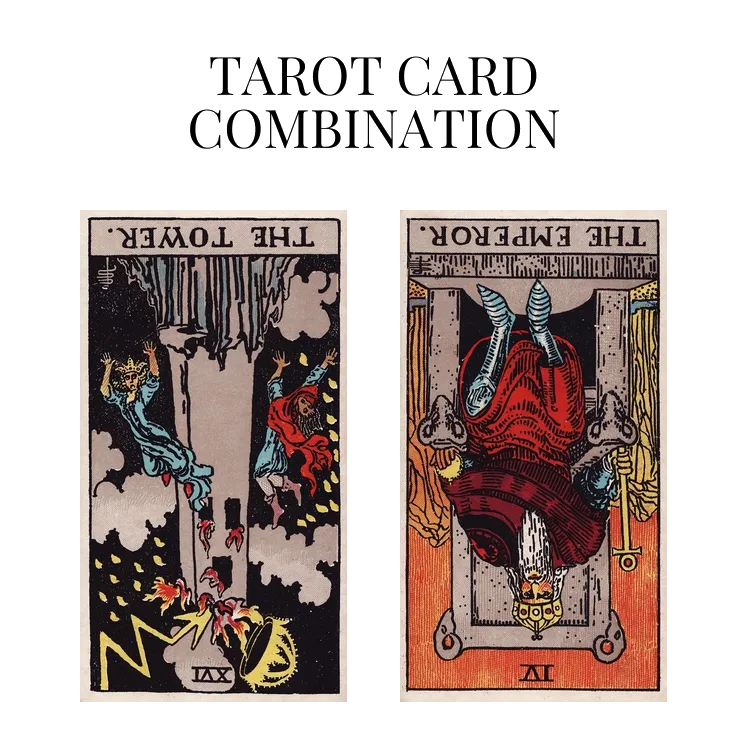 the tower reversed and the emperor reversed tarot cards combination meaning