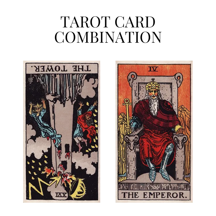 the tower reversed and the emperor tarot cards combination meaning