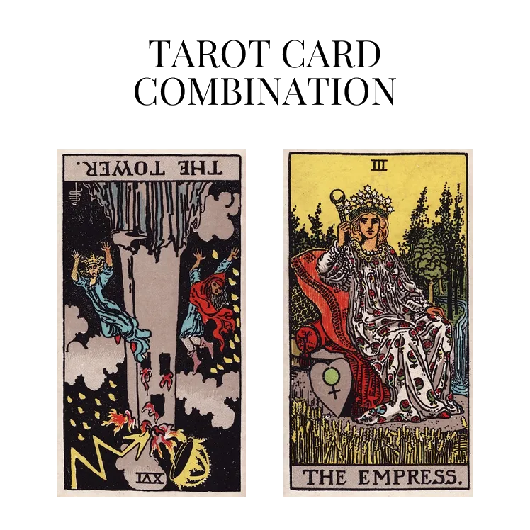 the tower reversed and the empress tarot cards combination meaning