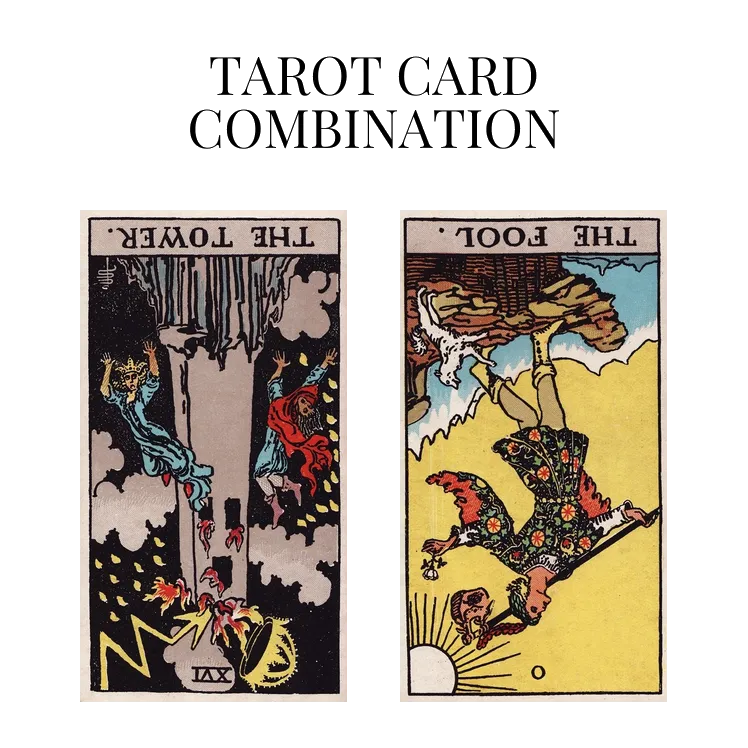 the tower reversed and the fool reversed tarot cards combination meaning