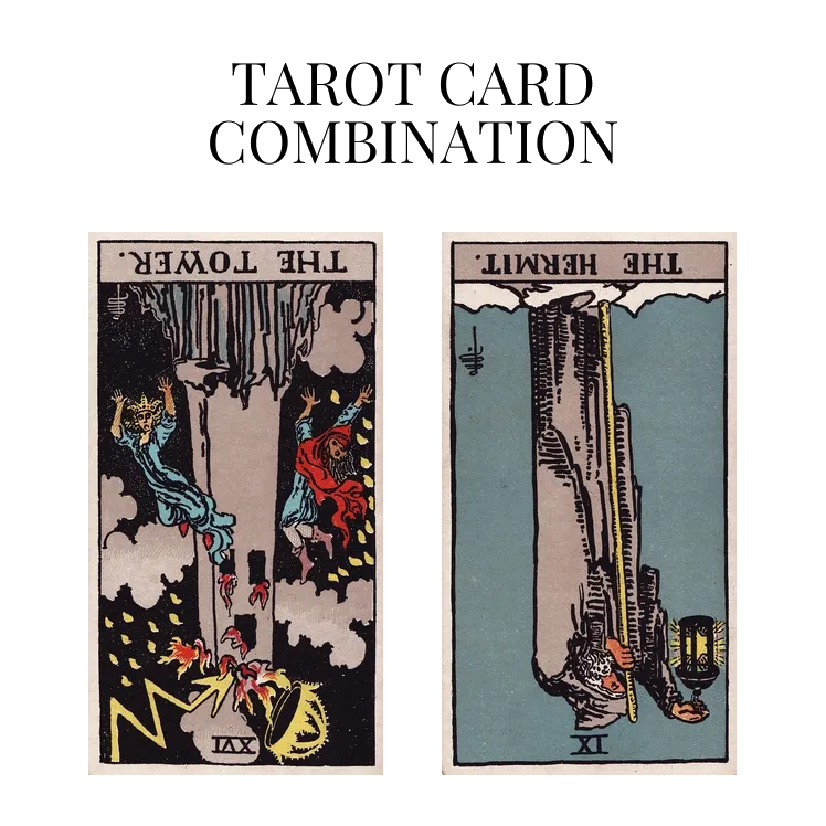 the tower reversed and the hermit reversed tarot cards combination meaning