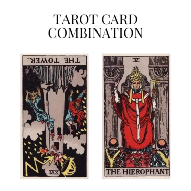 the tower reversed and the hierophant tarot cards combination meaning