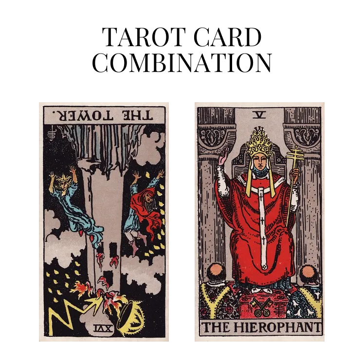 the tower reversed and the hierophant tarot cards combination meaning