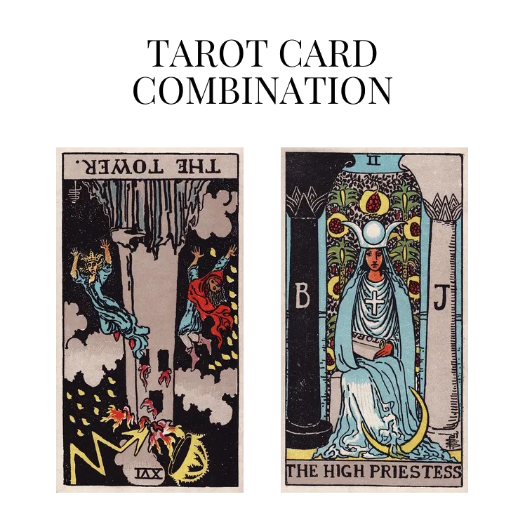 the tower reversed and the high priestess tarot cards combination meaning