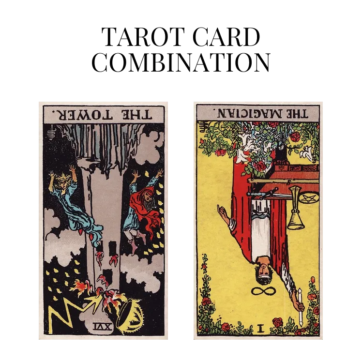 the tower reversed and the magician reversed tarot cards combination meaning
