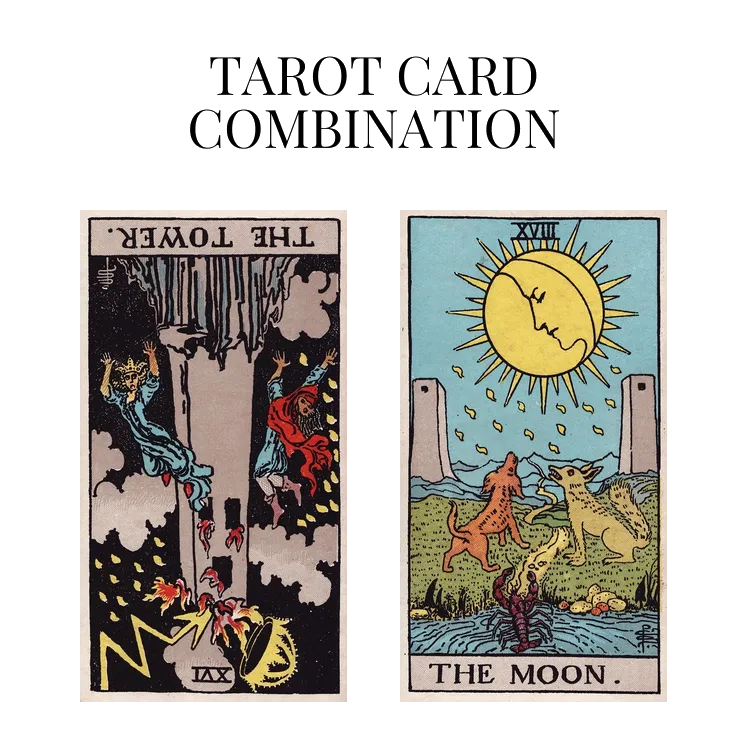 the tower reversed and the moon tarot cards combination meaning