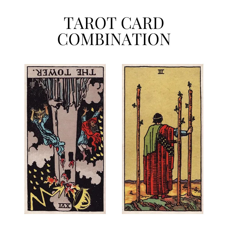 the tower reversed and three of wands tarot cards combination meaning