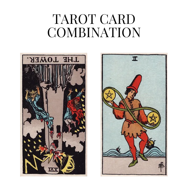 the tower reversed and two of pentacles tarot cards combination meaning