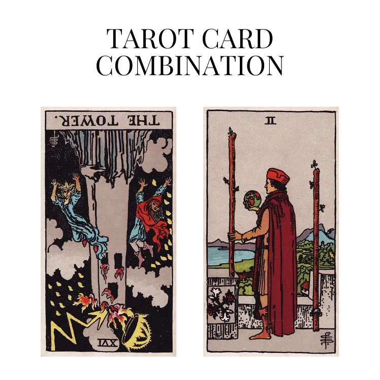 the tower reversed and two of wands tarot cards combination meaning