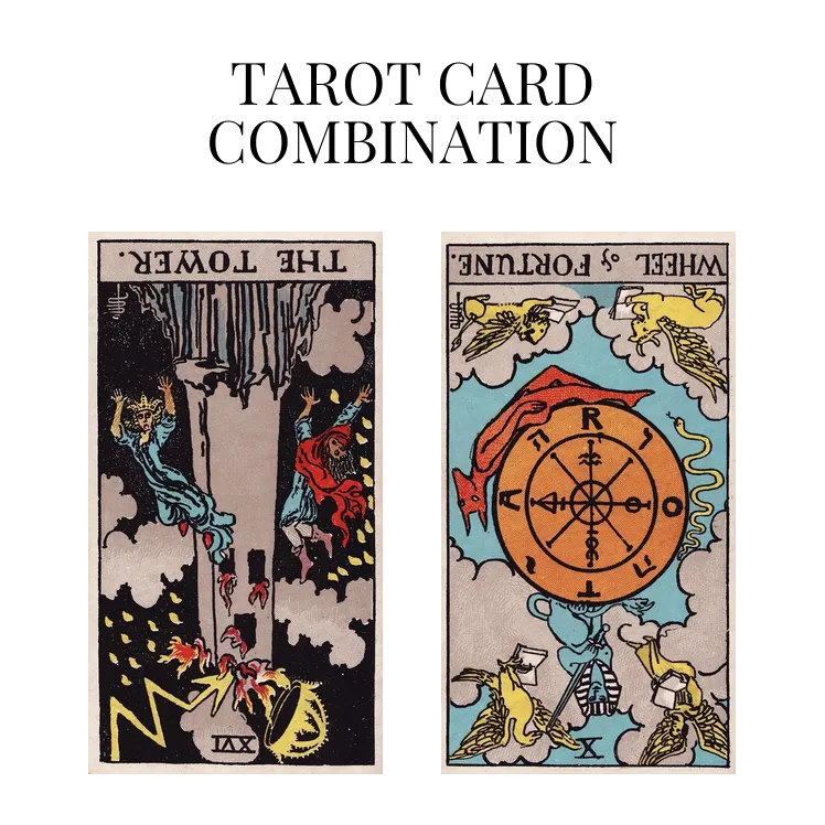 the tower reversed and wheel of fortune reversed tarot cards combination meaning