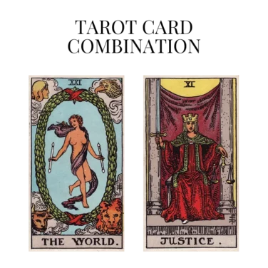 the world and justice tarot cards combination meaning