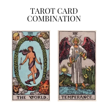 the world and temperance tarot cards combination meaning