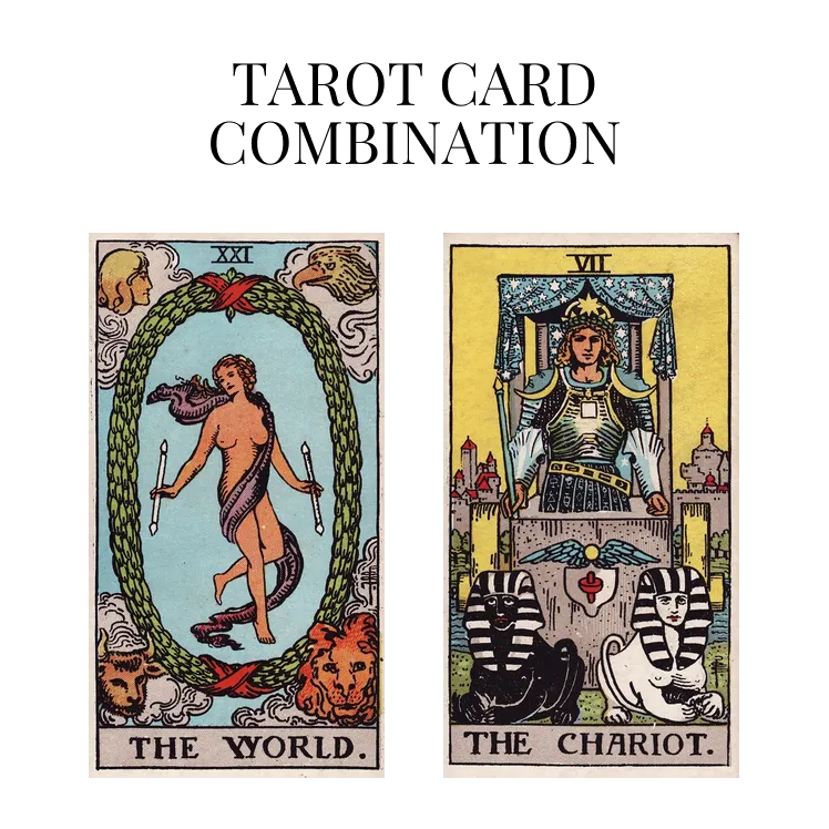the world and the chariot tarot cards combination meaning