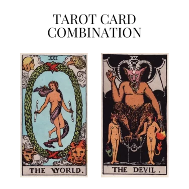 the world and the devil tarot cards combination meaning