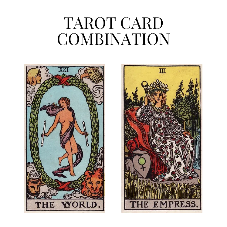 the world and the empress tarot cards combination meaning