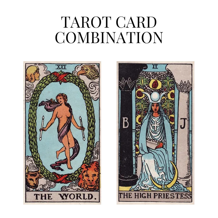 the world and the high priestess tarot cards combination meaning