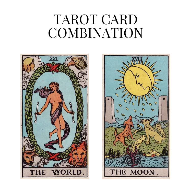 the world and the moon tarot cards combination meaning