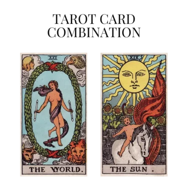 the world and the sun tarot cards combination meaning