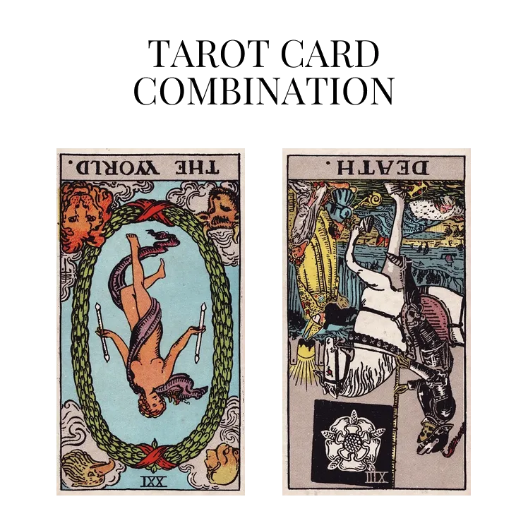 the world reversed and death reversed tarot cards combination meaning