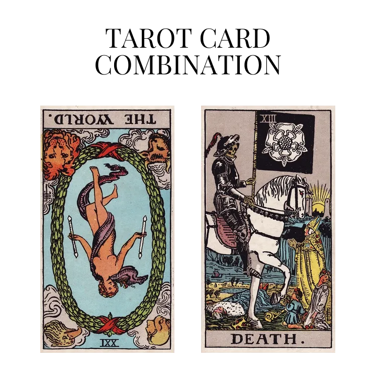 the world reversed and death tarot cards combination meaning