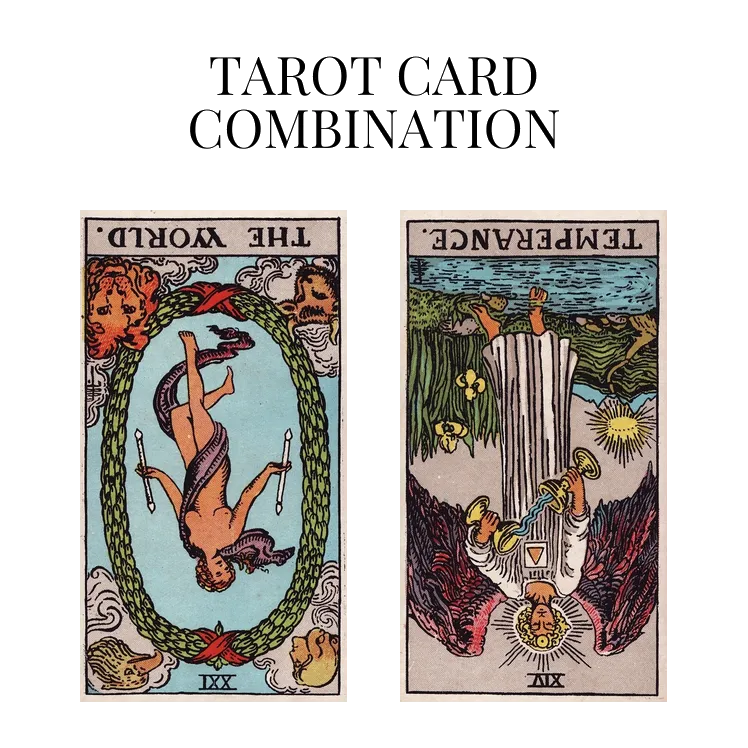 the world reversed and temperance reversed tarot cards combination meaning