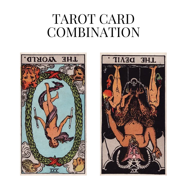 the world reversed and the devil reversed tarot cards combination meaning