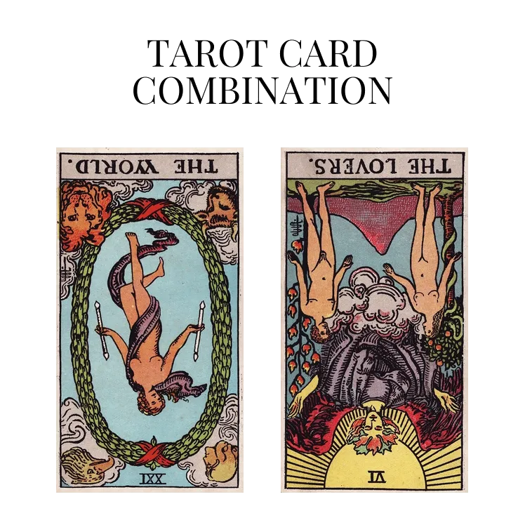 the-world-reversed-and-the-lovers-reversed-tarot-cards-meaning