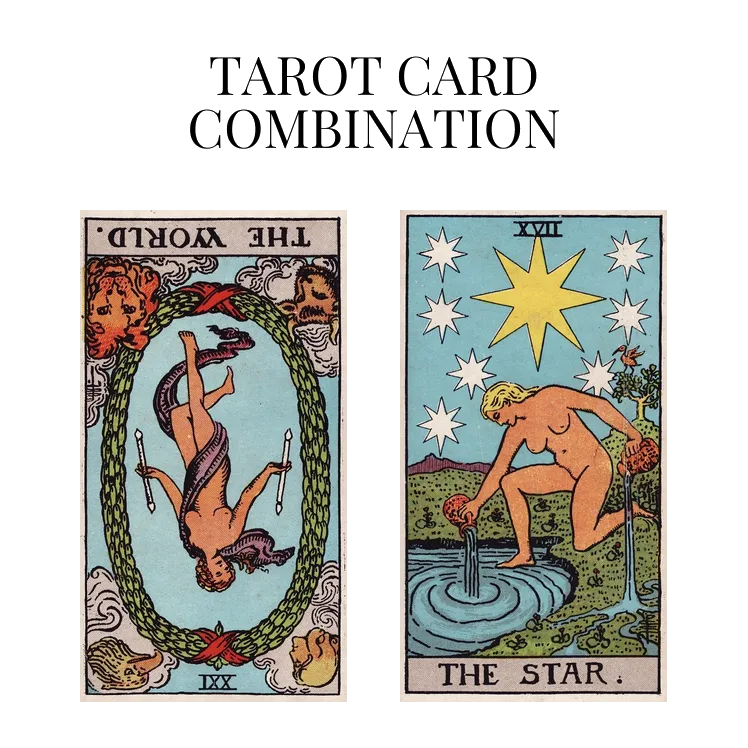 the world reversed and the star tarot cards combination meaning